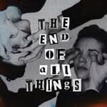 The End Of All Things