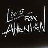 Lies For Attention