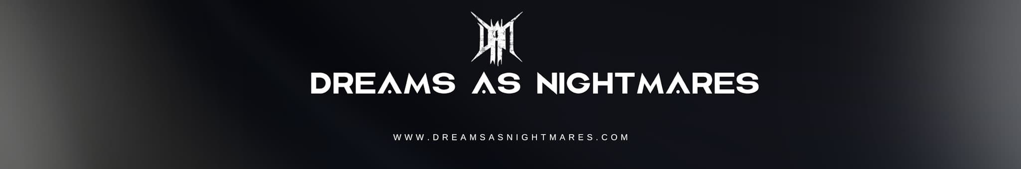 Dreams As Nightmares banner